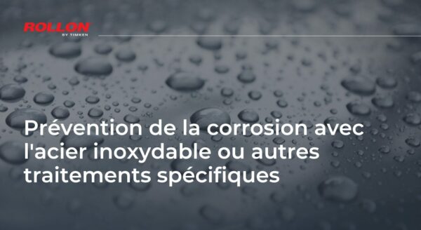 Prévention de la corrosion avec l’acier inoxydable ou autres traitements spécifiques